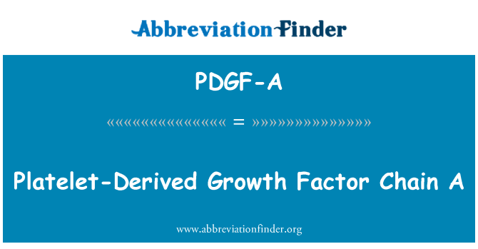 PDGF-A: Faktor pertumbuhan platelet yang diperolehi di A