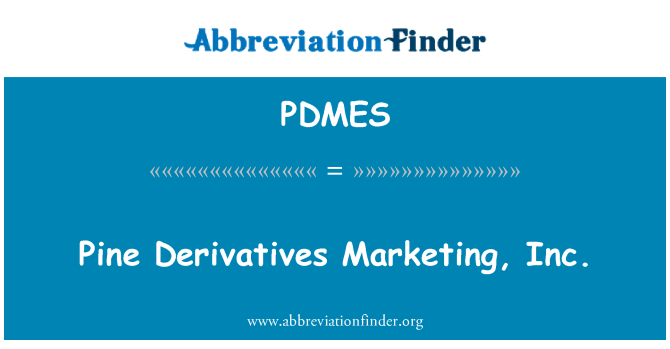 PDMES: Pine johdannaiset markkinointi, Inc.