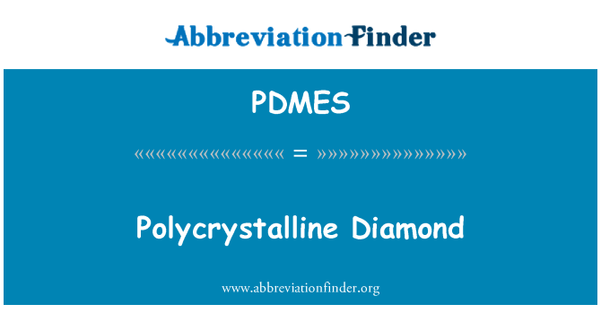 PDMES: Polycrystalline diamant