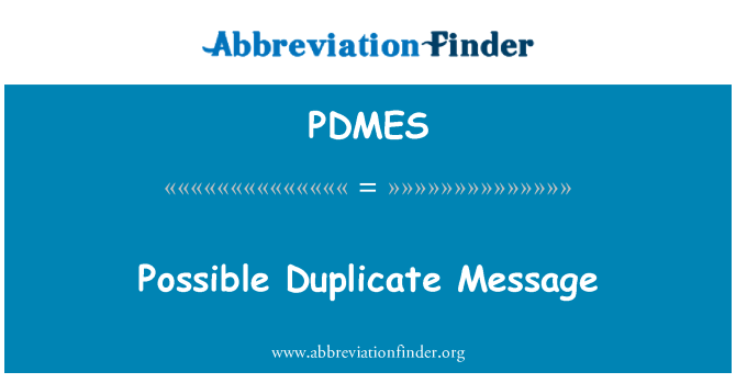 PDMES: הודעה כפולים אפשריים