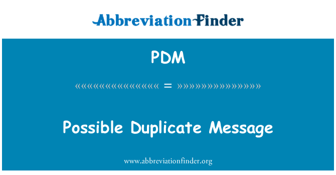 PDM: Possible Duplicate Message