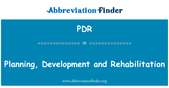 PDR: Planlama, geliştirme ve rehabilitasyon