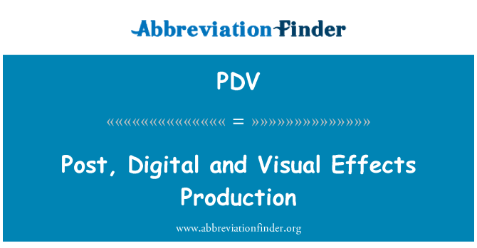 PDV: Post, cynhyrchu effeithiau gweledol a digidol