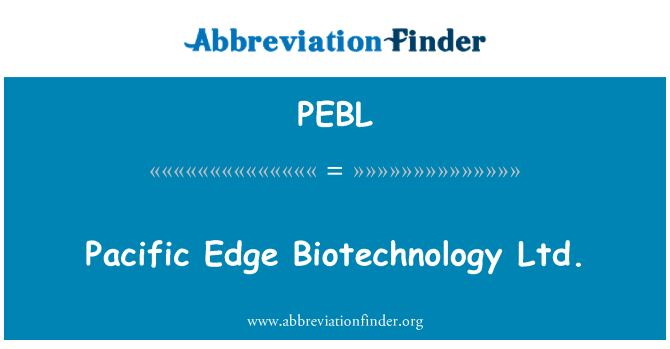 PEBL: Ramiojo vandenyno krašto biotechnologijos Ltd