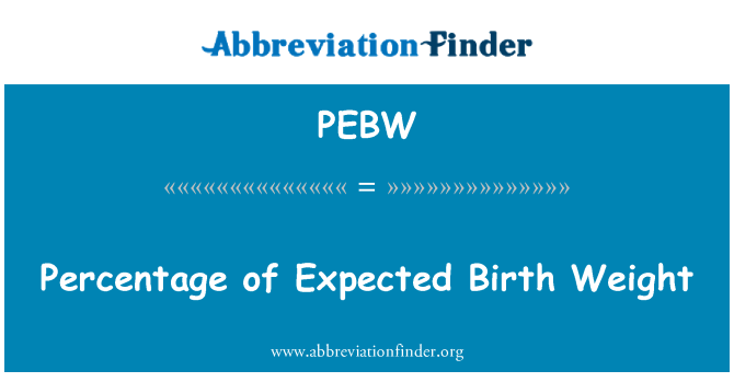 PEBW: پیدائش کے متوقع وزن کا تناسب
