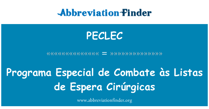 PECLEC: Programa Especial de Combate às Listas de Espera Cirúrgicas