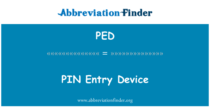 PED: PIN Entry Device