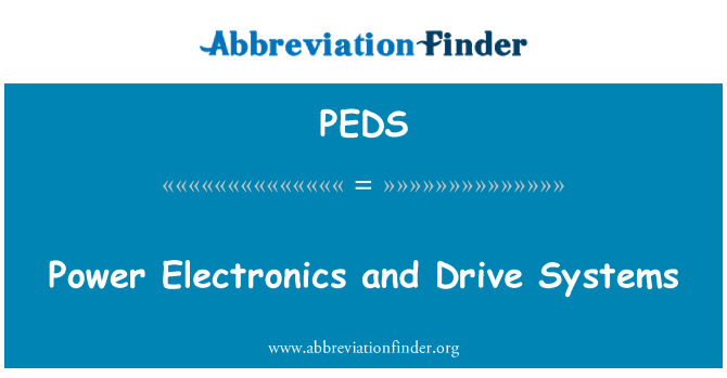 PEDS: Power Electronics and Drive Systems