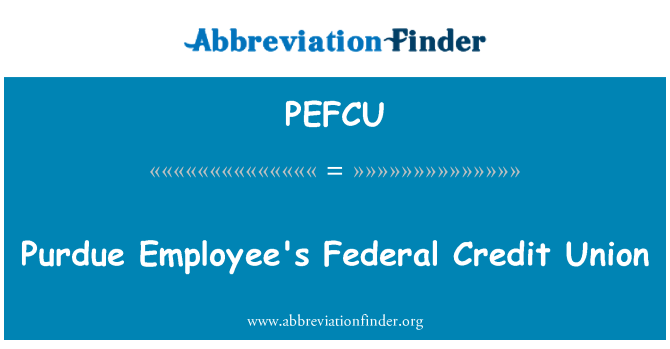 PEFCU: Tal-ħaddiem Purdue Federali kreditu Unjoni