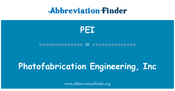 PEI: Photofabrication วิศวกรรม Inc