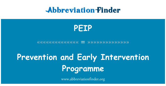 PEIP: Prevention and Early Intervention Programme