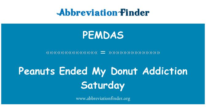 PEMDAS: ピーナッツ終わった私のドーナツ中毒 (土曜日)