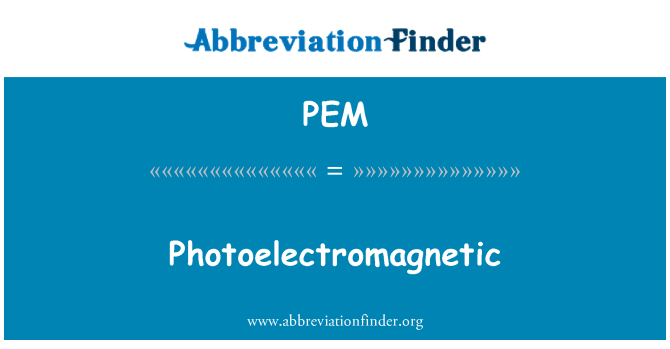 PEM: Photoelectromagnetic