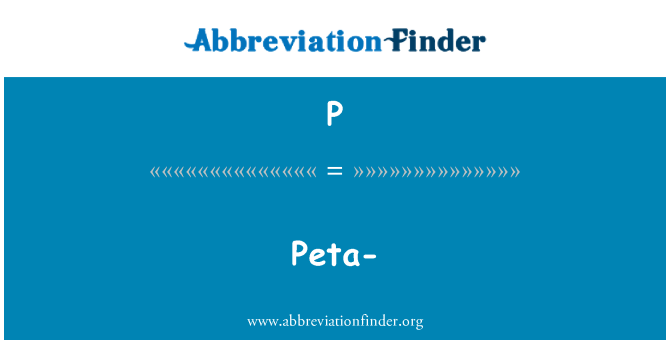 P: Peta-
