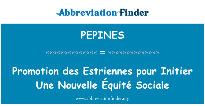 PEPINES: Edendamine des Estriennes pour Initier Une Nouvelle Équité Sociale
