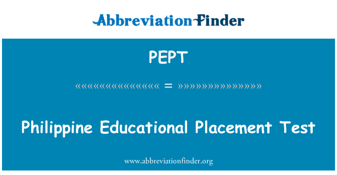 PEPT: Philippine Educational Placement Test