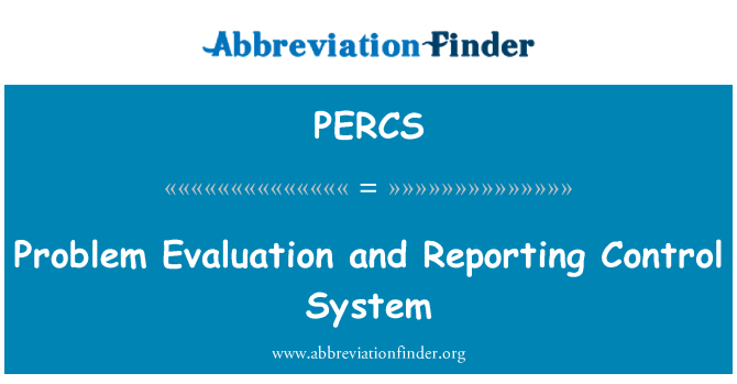 PERCS: Problem-Bewertung und Berichterstattung Kontrollsystem