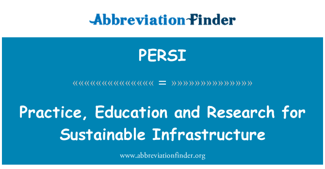 PERSI: Practice, Education and Research for Sustainable Infrastructure