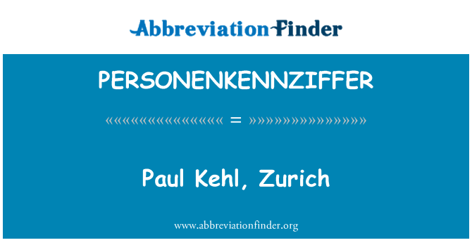 PERSONENKENNZIFFER: Paul Kehl, Zurich