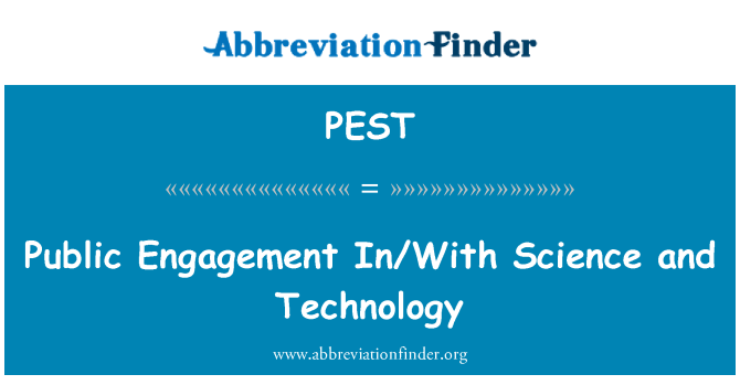PEST: Public Engagement In/With Science and Technology