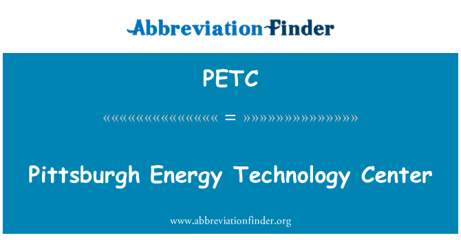 PETC: Pittsburgh Energy Technology Center