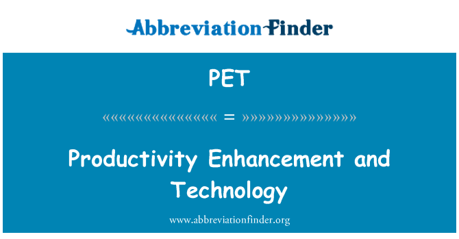 PET: Productivity Enhancement and Technology
