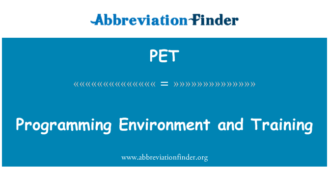 PET: Programming Environment and Training