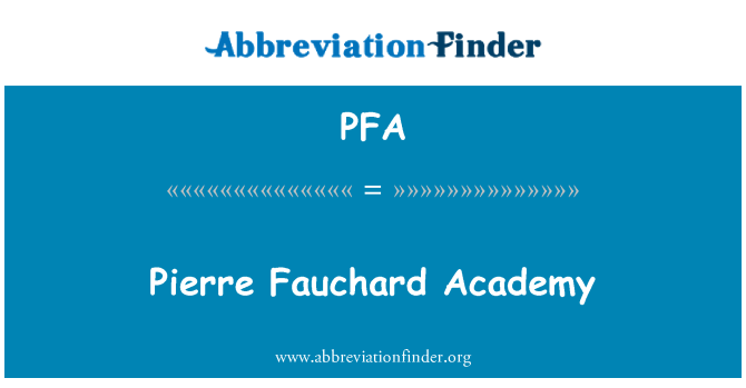 PFA: Pierre Fauchard Academy
