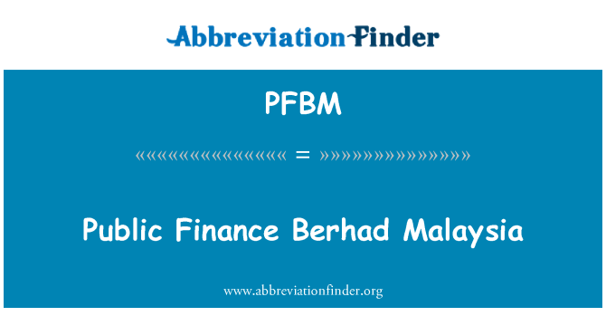 PFBM: Valsts finanses Berhad Malaizija