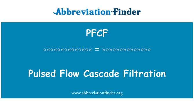 PFCF: Pulzáló áramlást Cascade szűrés