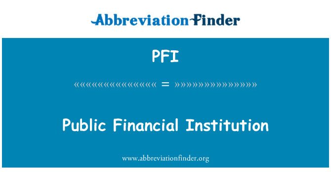 PFI: Istituzione finanziaria pubblica