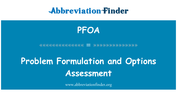 PFOA: Формулиране на проблема и опции за оценка