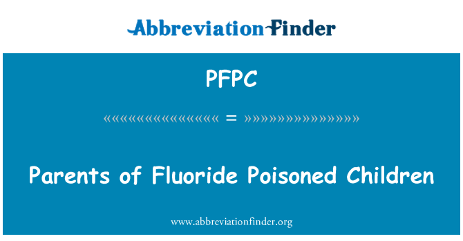 PFPC: Parents of Fluoride Poisoned Children