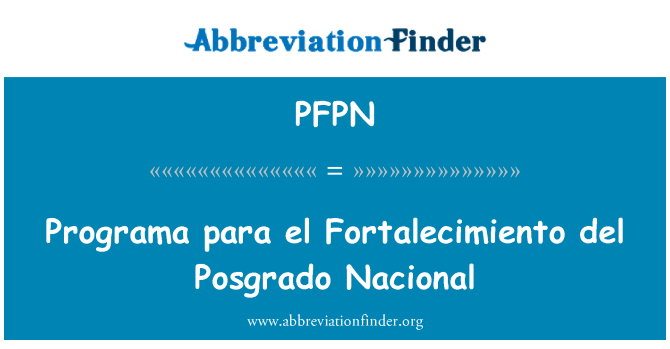 PFPN: Programa para el Fortalecimiento del Posgrado Nacional