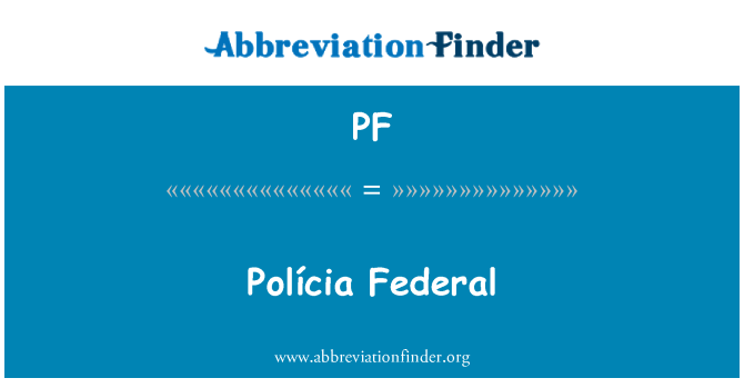 PF: Polícia федерален