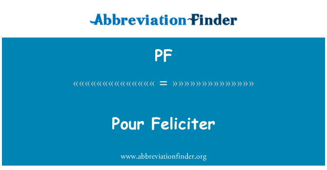 PF: Pour Feliciter