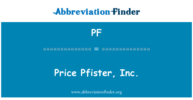PF: Prezzo Pfister, Inc.