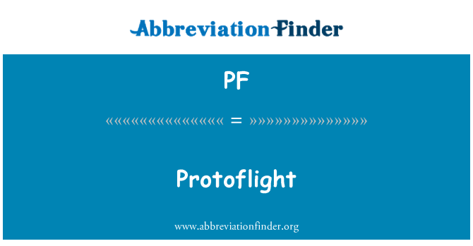 PF: ProtoFlight