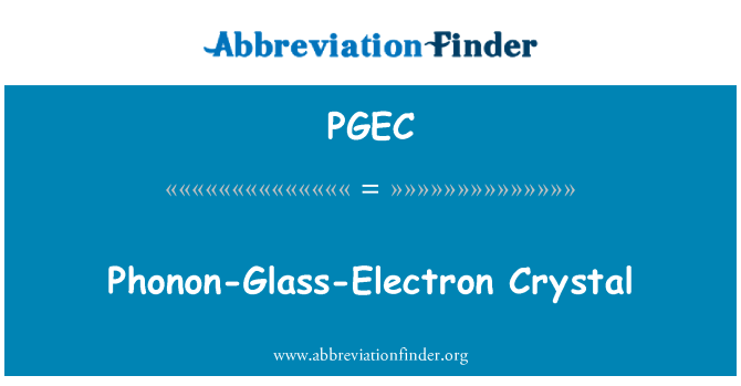 PGEC: Phonon-Glass-Electron Crystal