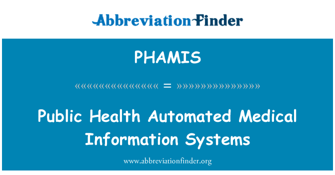 PHAMIS: Veřejné zdraví automatizované zdravotnické informační systémy