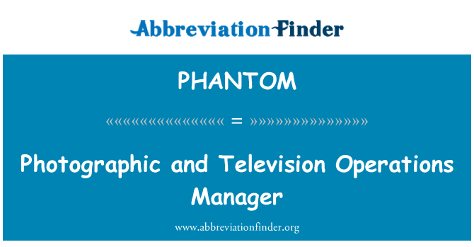 PHANTOM: Fotografiku u tat-televiżjoni Operations Manager