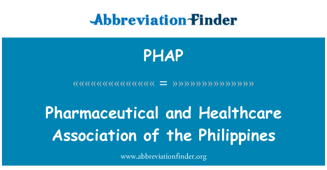 PHAP: Pharmaceutical and Healthcare Association of the Philippines