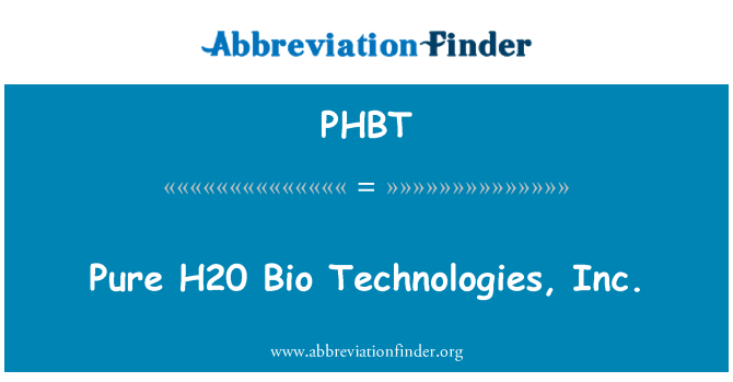 PHBT: Čistá H20 Bio Technologies, Inc.