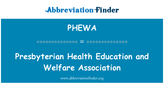 PHEWA: Presbyterian صحت تعلیم اور ویلفیئر ایسوسی ایشن