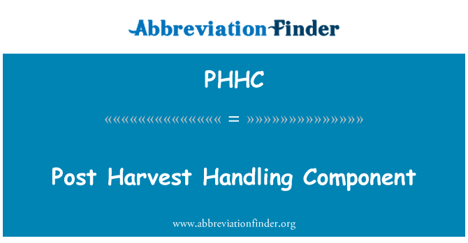 PHHC: Post Harvest manipuláciu komponentu