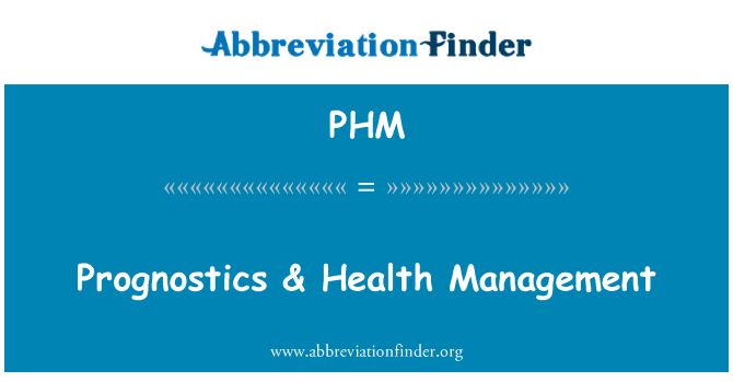 PHM: Prognostics & Health Management