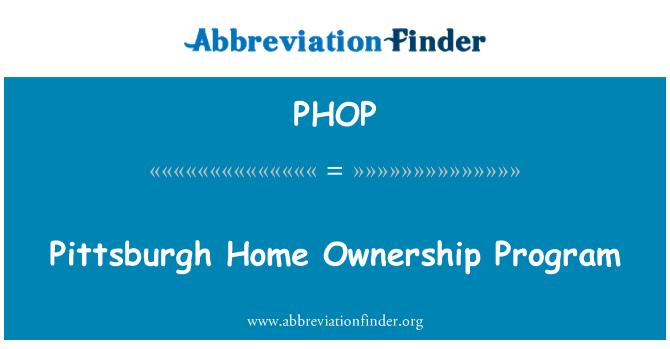 PHOP: Pittsburgh Home Ownership Program