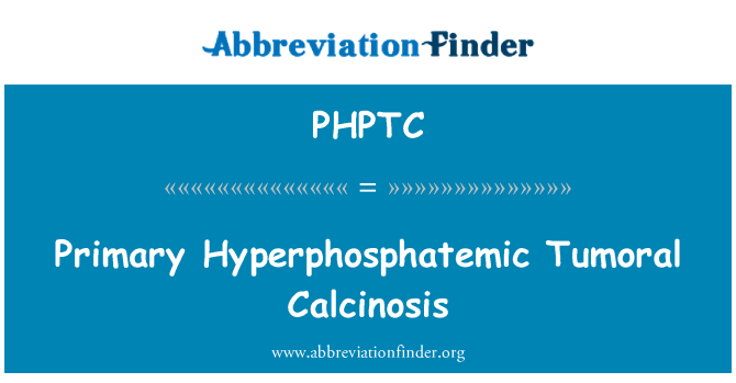 PHPTC: Основний Hyperphosphatemic пухлинних Calcinosis