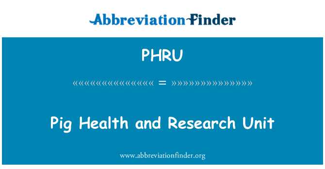 PHRU: Pig Health and Research Unit