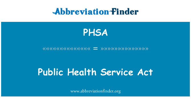 PHSA: Public Health Service Act